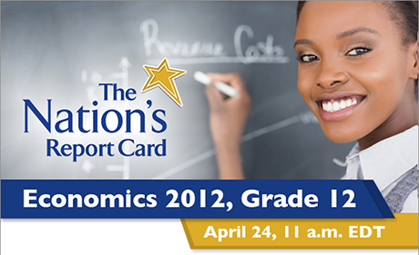 2012 Economic Report Card Discuss the results using #NAEPtalk!