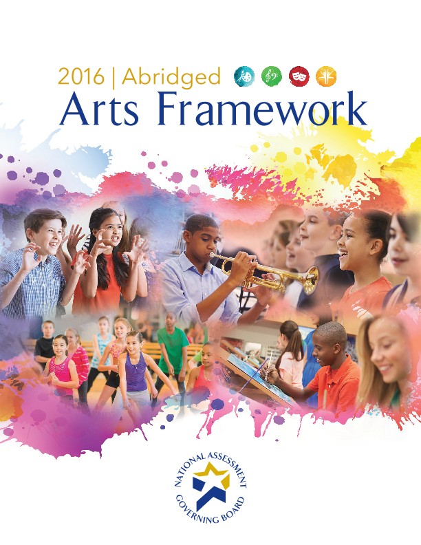 National Assessment Governing Board 2016 Abridged Arts Framework
