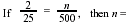 2 over 25 equals n over 500, then n equals